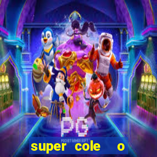 super cole  o 7784 jogos para pc download